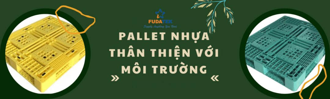 Pallet nhựa thân thiện với môi trường: